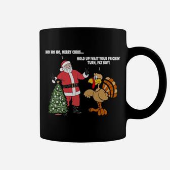 Santa Vs The Turkey Wait Your Frickin' Turn Fat Boy Coffee Mug - Monsterry UK
