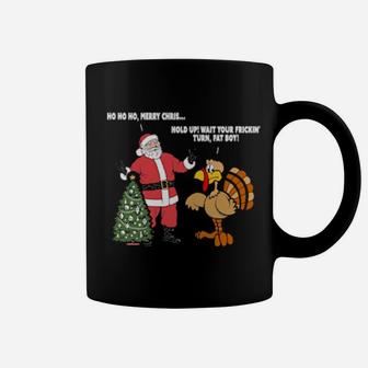 Santa Vs The Turkey - Wait Your Frickin&39 Turn Fat Boy Coffee Mug - Monsterry UK