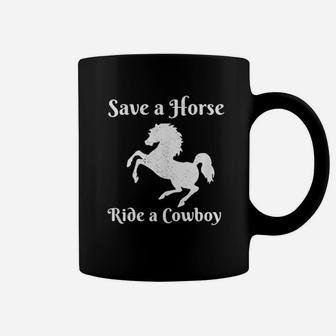 Save A Horse Ride A Cowboy Coffee Mug | Crazezy UK