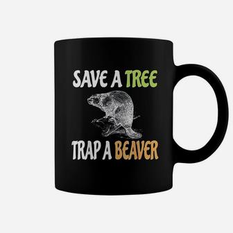 Save A Tree Trap A Beaver Coffee Mug | Crazezy CA