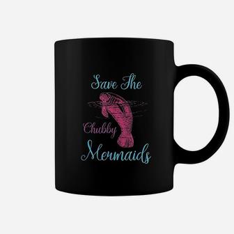 Save The Chubby Mermaids Funny Love Manatee Coffee Mug | Crazezy CA