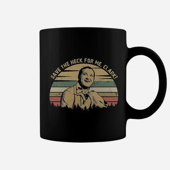 Save The Neck For Me Clark Vintage Coffee Mug | Crazezy