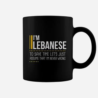Save Time Lets Assume Lebanese Is Never Wrong Coffee Mug | Crazezy UK
