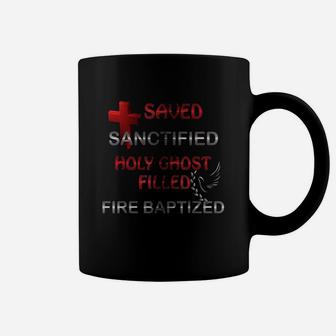 Saved Sanctified Holy Ghost Filled Apostolic Pentecostal Coffee Mug | Crazezy AU