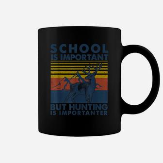 School Is Important But Hunting Is Importanter Deer Hunting Coffee Mug | Crazezy