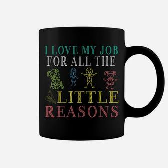 School Teacher I Love My Job For All The Little Reasons Coffee Mug | Crazezy AU