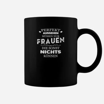 Schwarzes Tassen Perfekt aussehen Spruch für selbstbewusste Frauen - Seseable