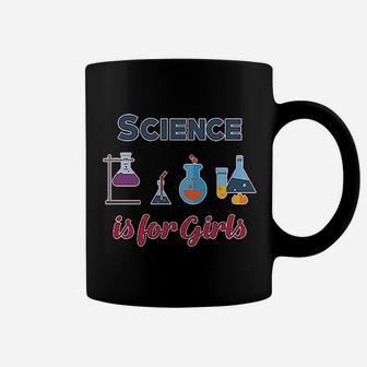 Science Is For Girls Coffee Mug | Crazezy