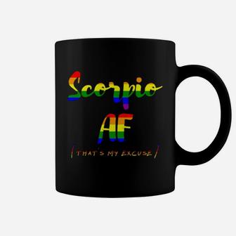 Scorpio Af That's My Excuse Coffee Mug - Monsterry CA