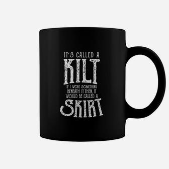 Scottish It Is Called A Kilt Coffee Mug | Crazezy DE