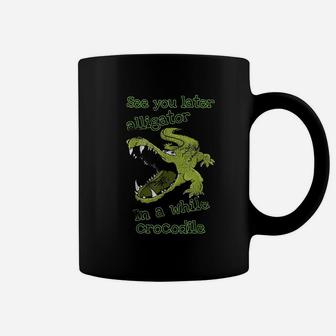 See You Later Alligator In A While Crocodile Coffee Mug - Thegiftio UK