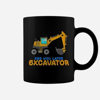 See You Later Excavator Dig Coffee Mug - Thegiftio