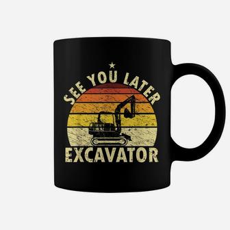 See You Later Excavator Retro Excavator Shirt Kids Funny Boy Coffee Mug | Crazezy