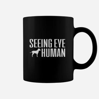 Seeing Eye Human Coffee Mug | Crazezy AU