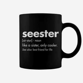 Seester Definition Apparel - Best Friend For Life Coffee Mug | Crazezy