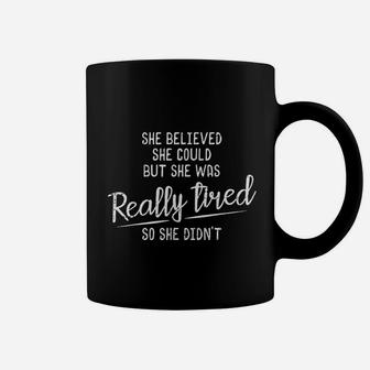 She Believed She Could But She Was Really Tired Coffee Mug - Thegiftio UK