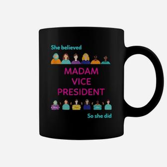 She Believed So She Did Feminist Madam Vice President Coffee Mug - Monsterry UK