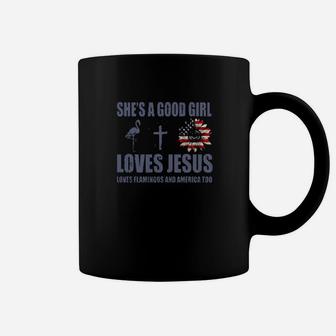 She Is A Good Girl Loves Jesus Loves Flamingo And America Too Coffee Mug - Monsterry CA
