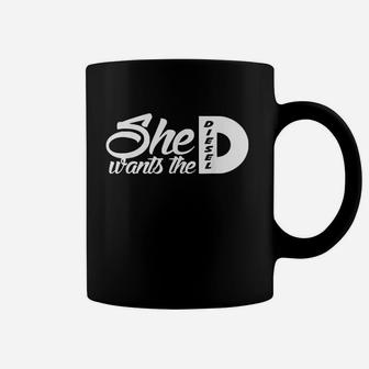 She Wants The D Coffee Mug | Crazezy UK