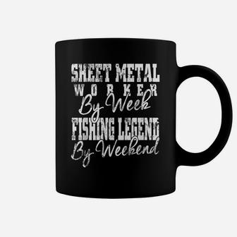 Sheet Metal Worker By Week Fishing Legend By Weekend Coffee Mug | Crazezy DE