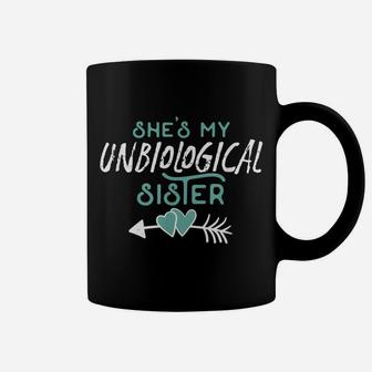 She's My Unbiological Sister Friendship Best Friend Design Coffee Mug | Crazezy UK