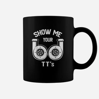 Show Me Your Tt's Coffee Mug | Crazezy CA