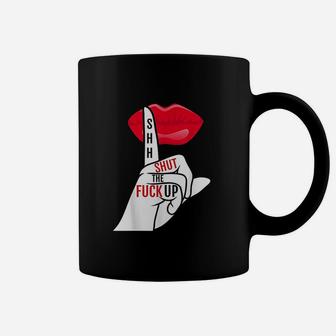 Sht The Fck Up Coffee Mug | Crazezy DE