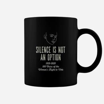 Silence Is Not An Option Coffee Mug | Crazezy