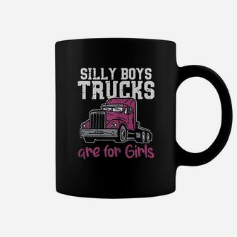 Silly Boys Trucks Are For Girls Funny Trucker Gift Coffee Mug - Thegiftio UK