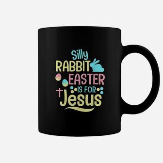 Silly Rabbit Easter Is For Jesus Christian Coffee Mug | Crazezy DE