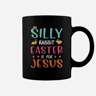 Silly Rabbit Easter Is Jesus Christian Coffee Mug | Crazezy DE
