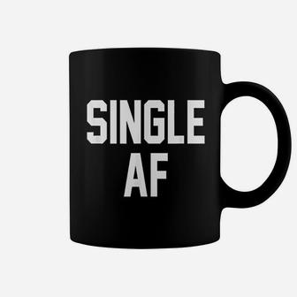 Single Af Coffee Mug | Crazezy UK