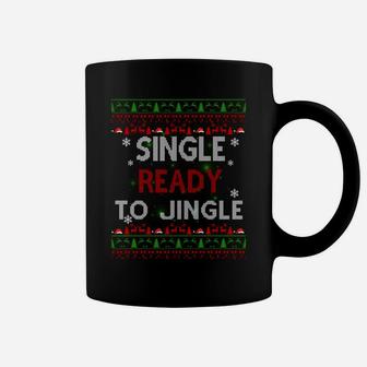 Single Ready To Jingle Gifts Christmas Xmas Pajamas Idea Sweatshirt Coffee Mug | Crazezy CA