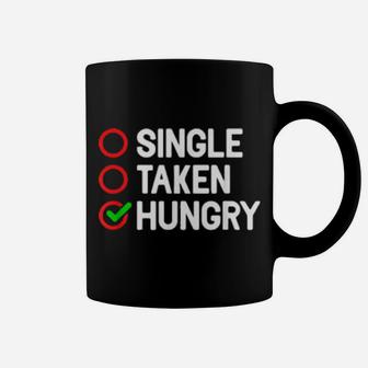 Single Taken Hungry Valentines Day Food Coffee Mug - Monsterry