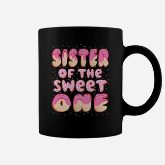Sister Of The Sweet One Family Matching 1St Birthday Donut Coffee Mug | Crazezy DE