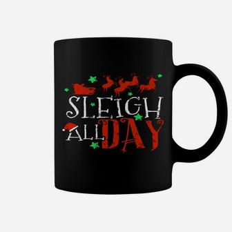 Sleigh All Day Funny Santa Sled Christmas Coffee Mug | Crazezy DE