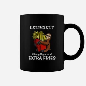 Sloth Exercise I Thought You Said Extra Fries Coffee Mug | Crazezy