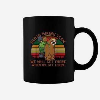 Sloth Hiking Team We Will Get There When We Get There Coffee Mug | Crazezy