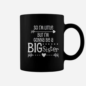 So Im Little But Im Gonna Be A Big Sister Coffee Mug | Crazezy AU