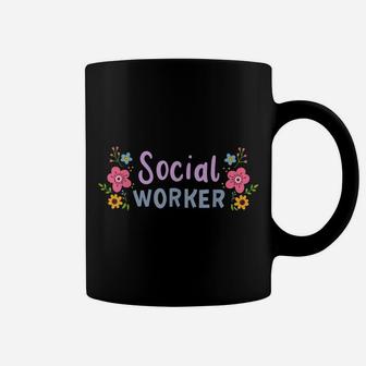 Social Work Social Worker Flower Coffee Mug | Crazezy