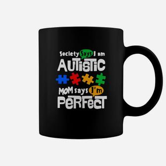 Society Says I Am Autism Mom Says I'm Perfect Coffee Mug - Monsterry