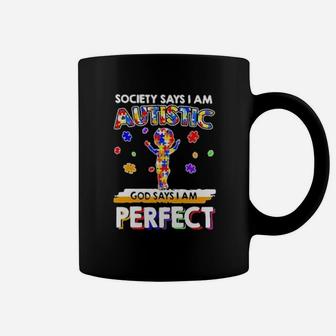 Society Says I Am Autistic God Says I Am Perfect Autism Coffee Mug - Monsterry