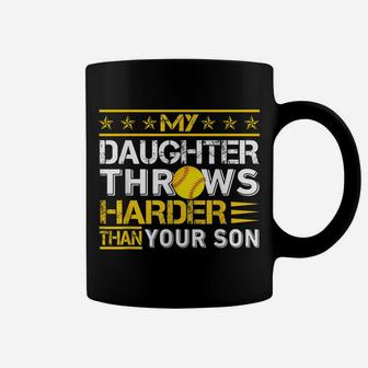 Softball Team My Daughter Throws Harder Than Your Son Coffee Mug | Crazezy DE