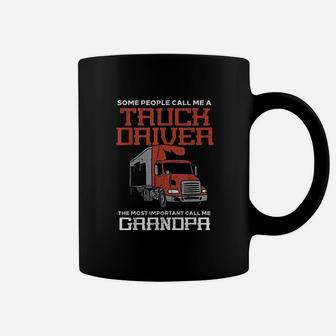 Some Call Me Truck Driver Important Grandpa Trucker Men Gift Coffee Mug | Crazezy
