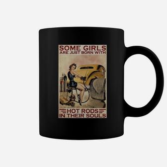 Some Girls Are Just Born With Hot Rods Coffee Mug - Monsterry AU