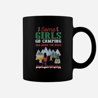 Some Girls Go Camping And Drink Too Much It's Me Coffee Mug - Monsterry DE