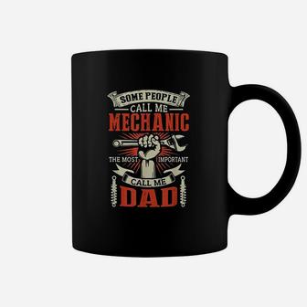 Some People Call Me Mechanic Most Important Call Me Dad Coffee Mug - Thegiftio UK