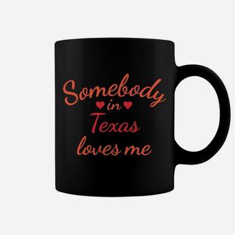 Somebody In Texas Loves Me Sweatshirt Coffee Mug | Crazezy