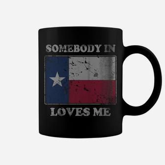Somebody In Texas Loves Me Texan Gift Men Women Kids Coffee Mug | Crazezy