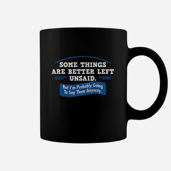Somethings Are Better Left Unsaid Coffee Mug | Crazezy